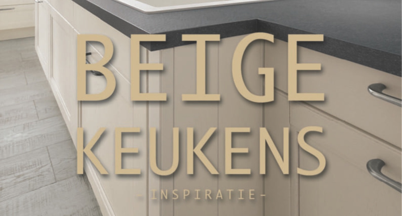 Beige Keukens - Inspiratie