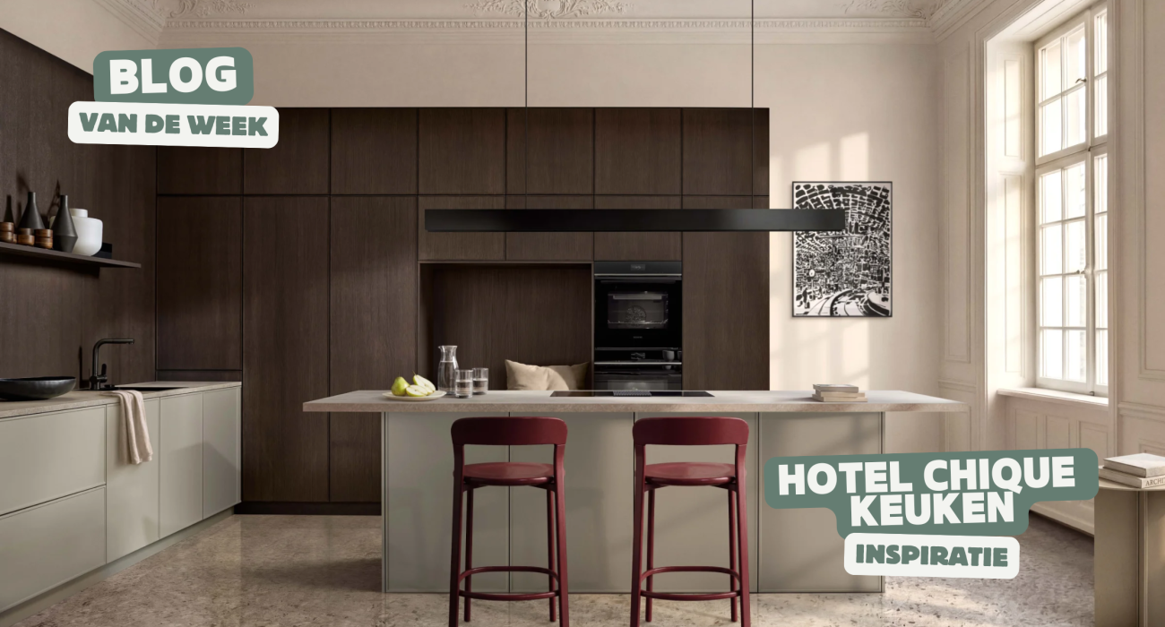 De hotel chique keuken: luxe, warmte en elegantie in je huis
