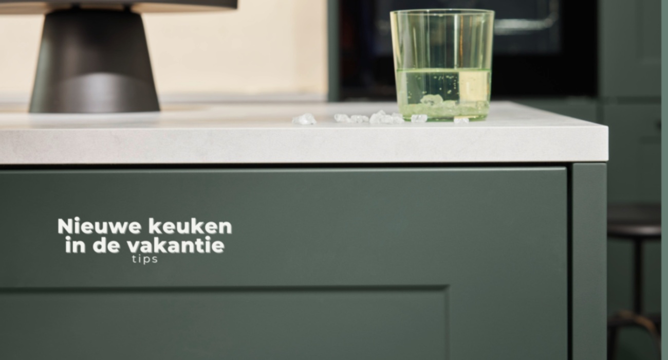 Voordelen van keuken kopen in de zomervakantie
