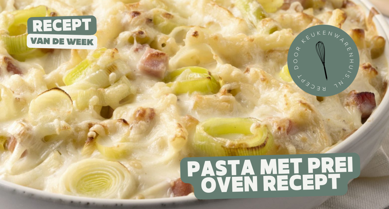 Oven Recept - Pasta met Prei, Hamblokjes en Bechamelsaus