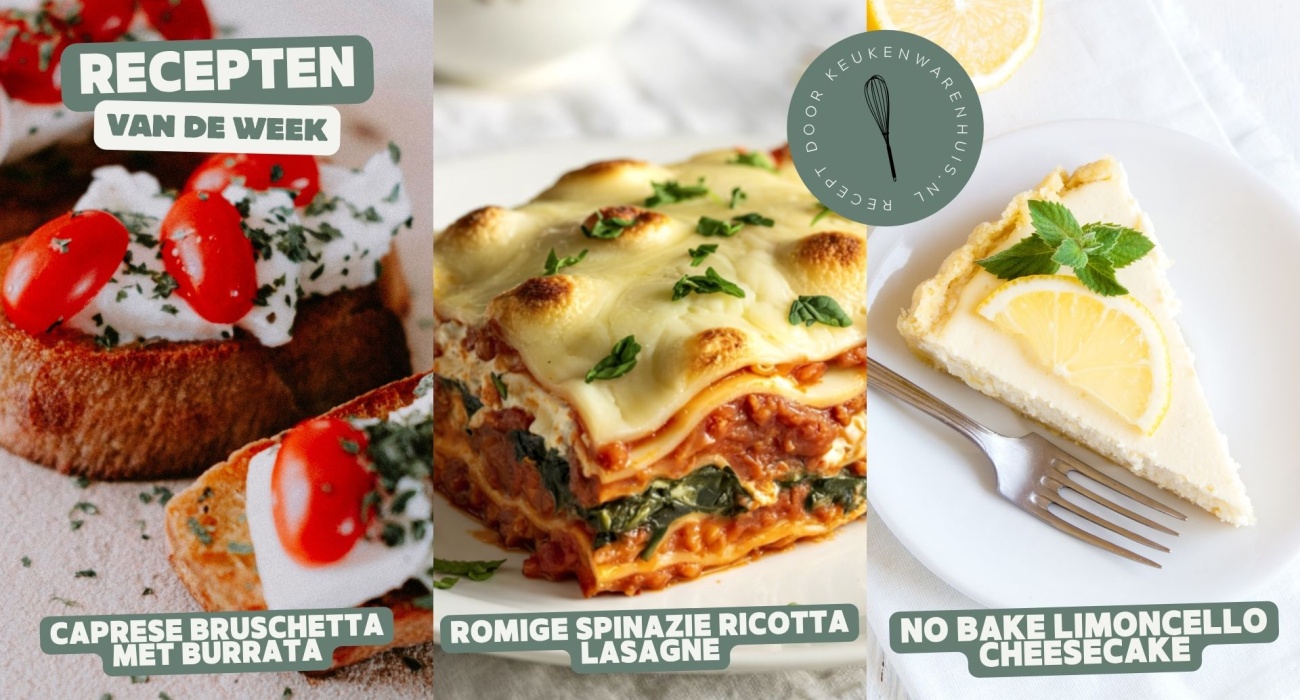 Bruschetta met burrata, lasgne met ricotta en no bake limoncello cheesecake